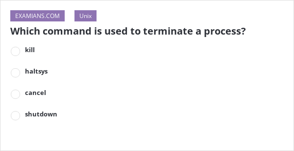 which-command-is-used-to-terminate-a-process-examians