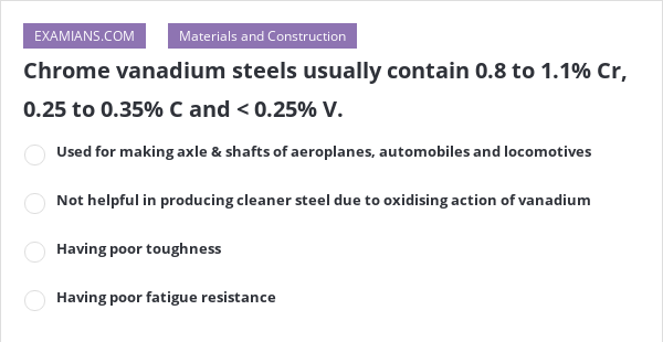 Chrome Vanadium Steels Usually Contain To Cr To C And